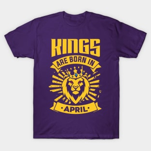 Kings Are Born In April Happy Birthday T-Shirt